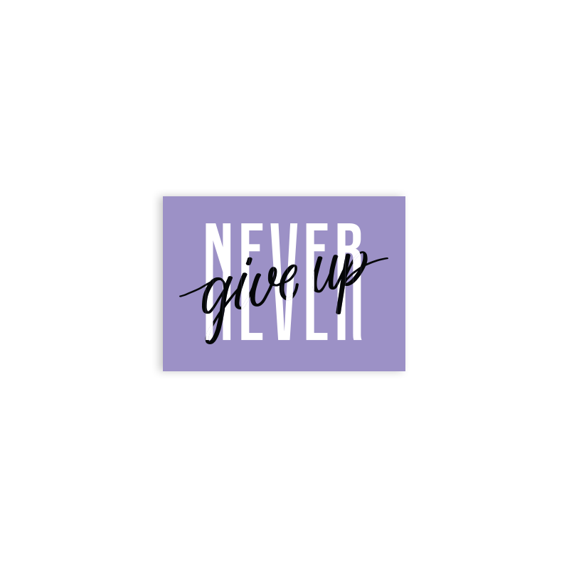 Never Give Up Motivasyon Kartı